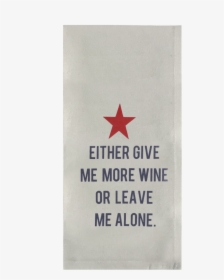Either Give Me More Wine Or Leave Me Alone - Quotes, HD Png Download, Free Download