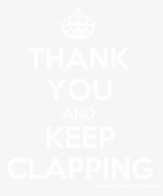 Thank You And Keep Clapping Poster"  Title="thank You - Thank You And Keep Clapping, HD Png Download, Free Download