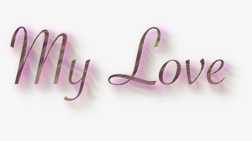 My Love - Love Couple Png Text, Transparent Png, Free Download
