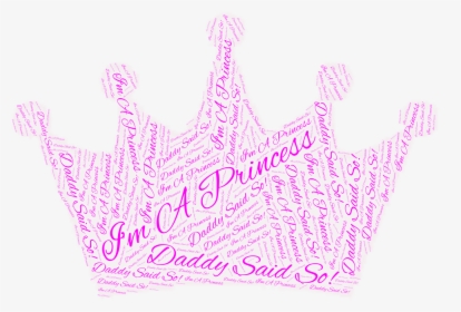 Am Princess Daddy Said So, HD Png Download, Free Download