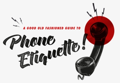 A Good Old Fashioned Guide To Phone Etiquette - Graphic Design, HD Png Download, Free Download