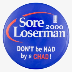 Don"t Be Had By A Chad Political Button Museum - Gore Lieberman 2000, HD Png Download, Free Download