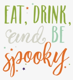 Eat Drink And Be Spooky Svg Cut File - Eat Drink And Be Spooky, HD Png Download, Free Download