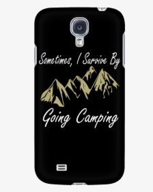 Sometimes I Survice By Going Camping - Viking Phone Case, HD Png Download, Free Download