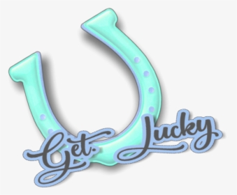 #getlucky #lucky #horseshoe #quotes & Sayings #qoutes - Calligraphy, HD Png Download, Free Download