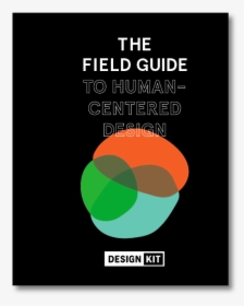 Field Guide - Field Guide To Human Centered Design, HD Png Download, Free Download
