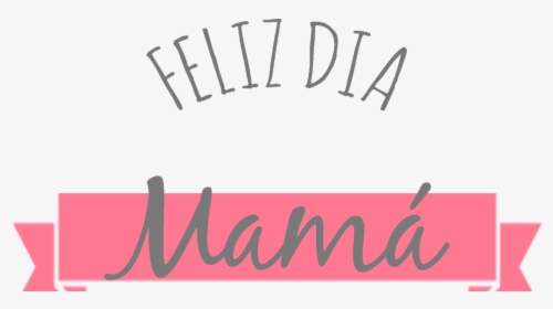 Transparent Feliz Dia De Las Madres Clipart - Calligraphy, HD Png Download, Free Download