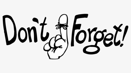 Don T Forget Clipart Black And White, HD Png Download, Free Download