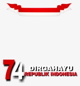 #dirgahayu #indonesia #nkri #bendera #indonesia74 - Parallel, HD Png Download, Free Download