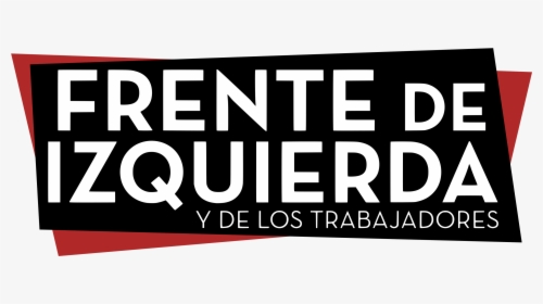 Frente De Izquierda Y De Los Trabajadores, HD Png Download, Free Download