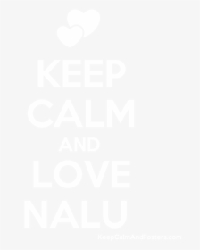 Keep Calm And Love Nalu Poster"  Title="keep Calm And - Poster, HD Png Download, Free Download