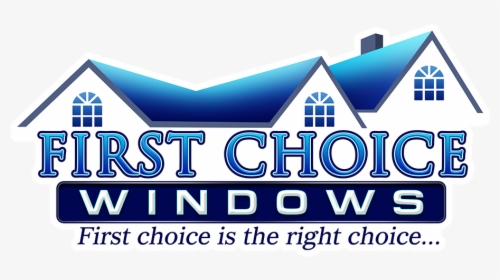 First Choice Windows, HD Png Download, Free Download
