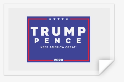 Official Trump-pence 2020 Yard Sign Sticker - Graphics, HD Png Download, Free Download