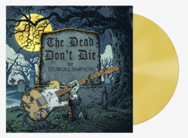 Dead Don T Die Sturgill Simpson Song, HD Png Download, Free Download