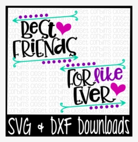 Free Best Friends Svg * Mommy And Me Svg * Best Friends - Best Friends Svg, HD Png Download, Free Download