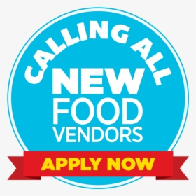 Calling All New Food Vendors - Calling All Food Vendors, HD Png Download, Free Download