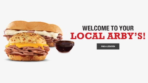 Welcome To Your Local Arby"s - Fast Food, HD Png Download, Free Download