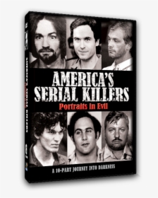 America's Serial Killers Portraits In Evil, HD Png Download, Free Download