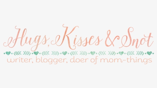 Hugs, Kisses And Snot - Calligraphy, HD Png Download, Free Download