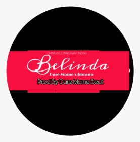 Dare Mame Belinda X Imrana Prod By Dare Mame Beat - Circle, HD Png Download, Free Download
