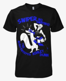 Image Of Swiper, No Swiping The Mindsweeper T-shirt - John 146 T Shirt, HD Png Download, Free Download