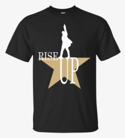 Hamilton Rise Up T Shirt, HD Png Download, Free Download