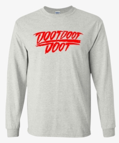 Doot Doot Doot Long Sleeve T-shirt , Png Download - Sleeve, Transparent Png, Free Download