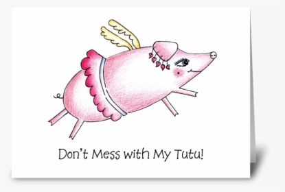 Flying Pig In Tutu Greeting Card - Greeting Card, HD Png Download, Free Download
