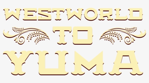 Westworld To Yuma, HD Png Download, Free Download