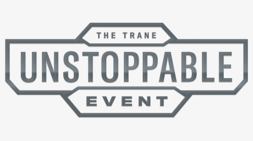The Trane Unstoppable Event - Trane Unstoppable Event Logo, HD Png Download, Free Download