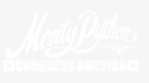 Monty Python Conquers America - Calligraphy, HD Png Download, Free Download