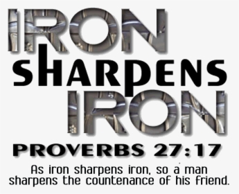 Iron Sharpens Iron, HD Png Download, Free Download
