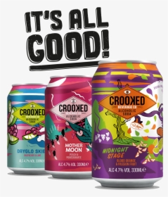 It"s All Good - Crooked Alcoholic Soda, HD Png Download, Free Download