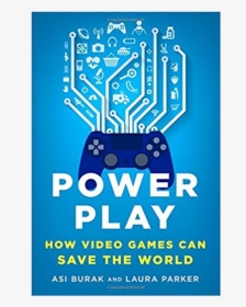 Power Play: How Video Games Can Save The World, HD Png Download, Free Download
