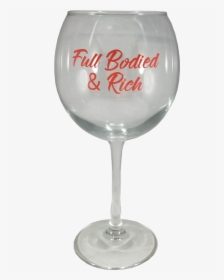 "full Bodied & Rich - Wine Glass, HD Png Download, Free Download