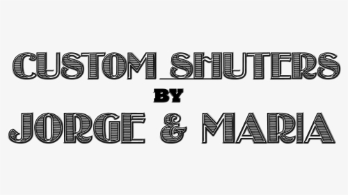 Custom Shutters By Jorge & Maria, HD Png Download, Free Download