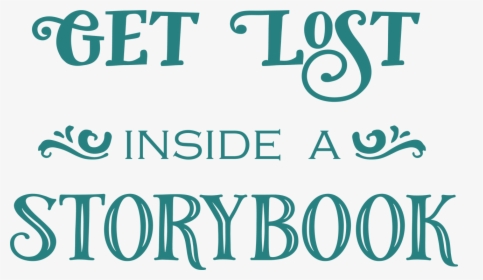 Get Lost Inside A Storybook Svg Cut File - Calligraphy, HD Png Download, Free Download