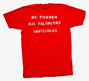 "no Toquen Mis Palomitas Invisibles - Active Shirt, HD Png Download, Free Download