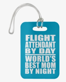 Flight Attendant By Day World"s Best Mom By Night - Keychain, HD Png Download, Free Download