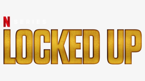 Locked Up - Looked Up Netflix, HD Png Download, Free Download