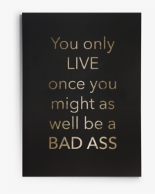 Yolo Bad Ass Journal - Commemorative Plaque, HD Png Download, Free Download