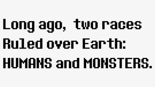 Long Ago,  Two Races Ruled Over Earth Humans And Monsters - Monochrome, HD Png Download, Free Download