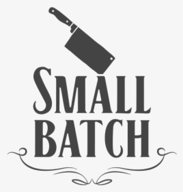 Small Batch - Graphic Design, HD Png Download, Free Download