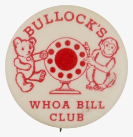 Bullock"s Whoa Bill Club Club Button Museum - Circle, HD Png Download, Free Download