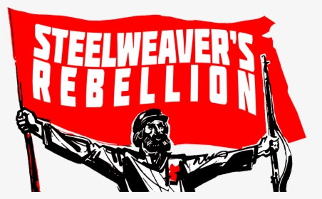Steelweaver"s Rebellion - Poster, HD Png Download, Free Download