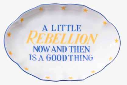 A Little Rebellion Now And Then Is A Good Thing - Circle, HD Png Download, Free Download