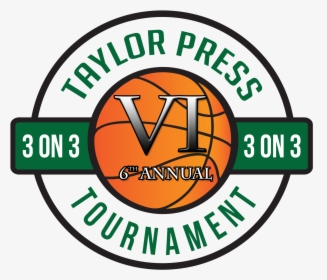 Taylor Press 3 On 3 Basketball Tournament"   Class="img - Circle, HD Png Download, Free Download