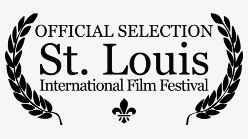 Sliff Laurels - St Louis International Film Festival Official Selection, HD Png Download, Free Download