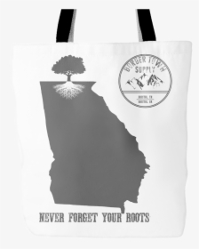 Never Forget Your Georgia Roots Tote - Sticker, HD Png Download, Free Download