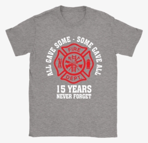 All Gave Some Fire Department 15 Years Never Forget - Emblem, HD Png Download, Free Download